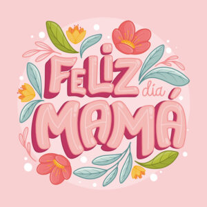 DÍA DE LA MADRE